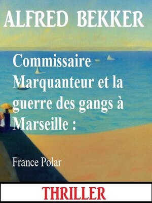 cover image of Commissaire Marquanteur et la guerre des gangs à Marseille